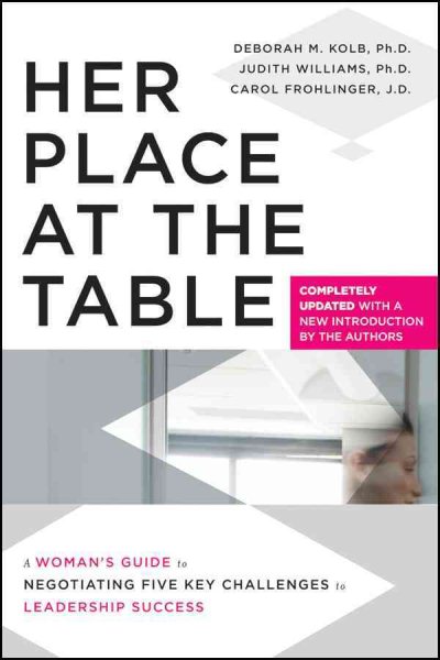 Her Place at the Table: A Woman's Guide to Negotiating Five Key Challenges to Leadership Success cover