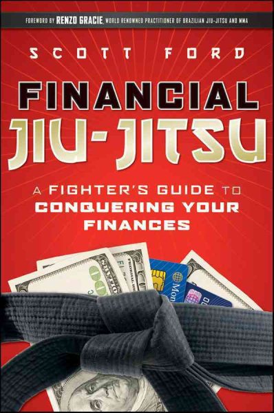 Financial Jiu-Jitsu: A Fighter's Guide to Conquering Your Finances cover