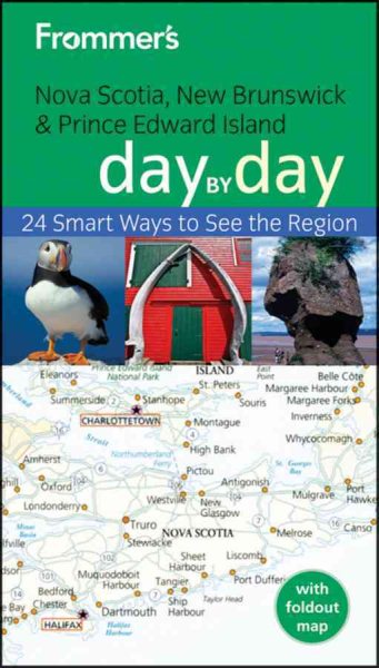 Frommer's Nova Scotia, New Brunswick and Prince Edward Island Day by Day (Frommer's Day by Day - Pocket)