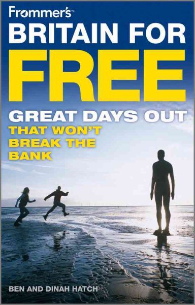 Frommer's Britain For Free: Great Days Out That Won't Break The Bank (Frommer's Free & Dirt Cheap)