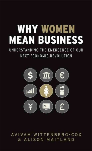 Why Women Mean Business: Understanding the Emergence of Our Next Economic Revolution cover