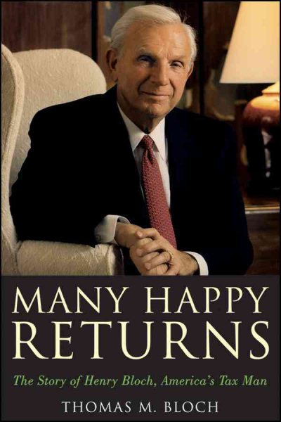 Many Happy Returns: The Story of Henry Bloch, America's Tax Man cover
