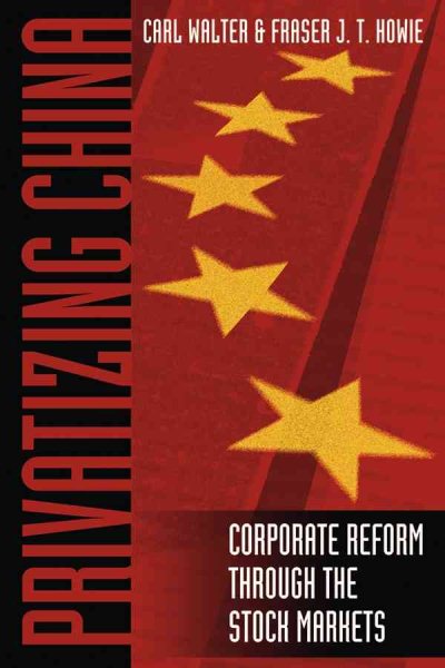 Privatizing China: The Stock Markets and their Role in Corporate Reform cover