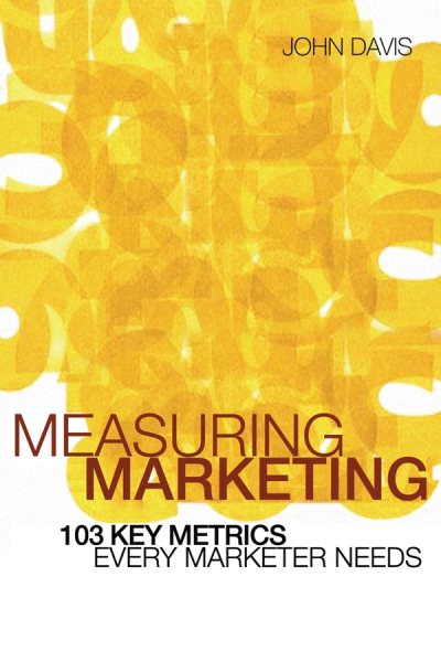 Measuring Marketing: 103 Key Metrics Every Marketer Needs cover