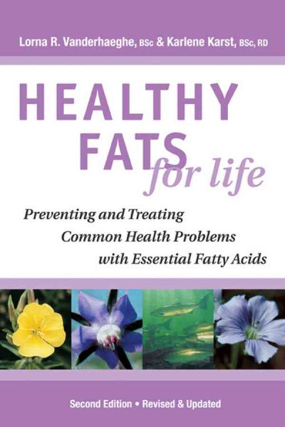 Healthy Fats for Life: Preventing and Treating Common Health Problems with Essential Fatty Acids cover