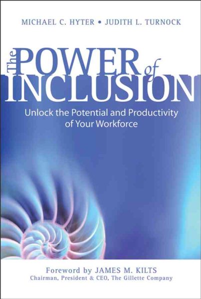 The Power of Inclusion: Unlock the Potential and Productivity of Your Workforce cover