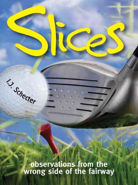 Slices: Observations from the Wrong Side of the Fairway