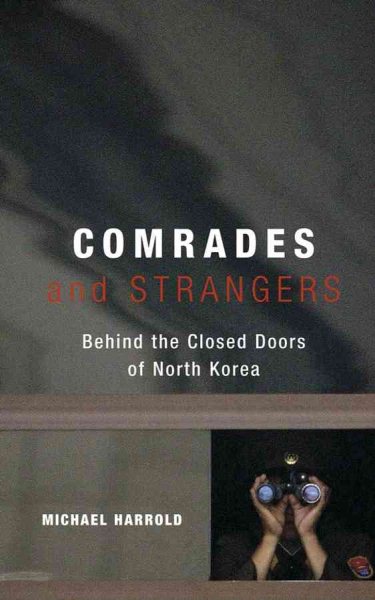 Comrades and Strangers: Behind the Closed Doors of North Korea cover