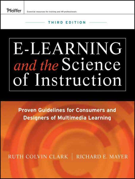 e-Learning and the Science of Instruction: Proven Guidelines for Consumers and Designers of Multimedia Learning cover