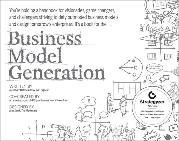 Business Model Generation: A Handbook for Visionaries, Game Changers, and Challengers (The Strategyzer series) cover