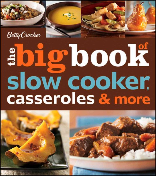 Betty Crocker The Big Book Of Slow Cooker, Casseroles & More (Betty Crocker Big Book) cover