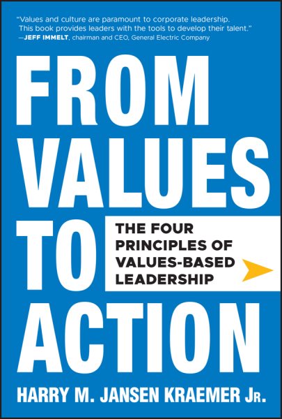 From Values to Action: The Four Principles of Values-Based Leadership cover