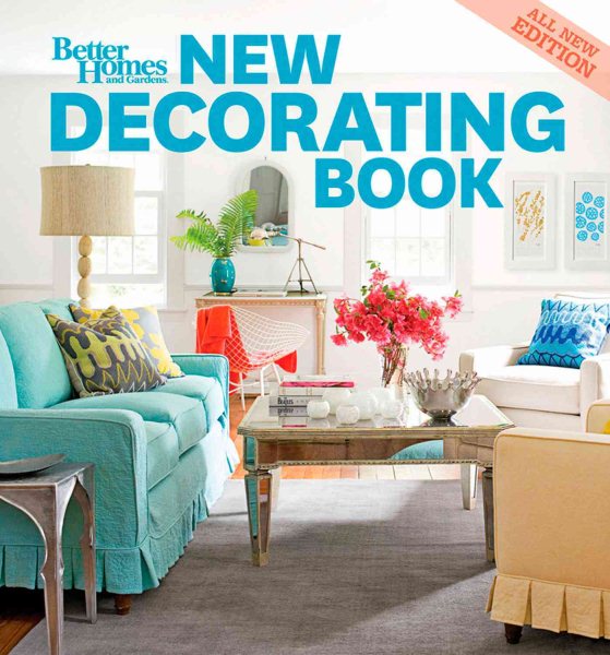 New Decorating Book, 10th Edition (Better Homes and Gardens) (Better Homes and Gardens Home) (Better Homes & Gardens Decorating) cover