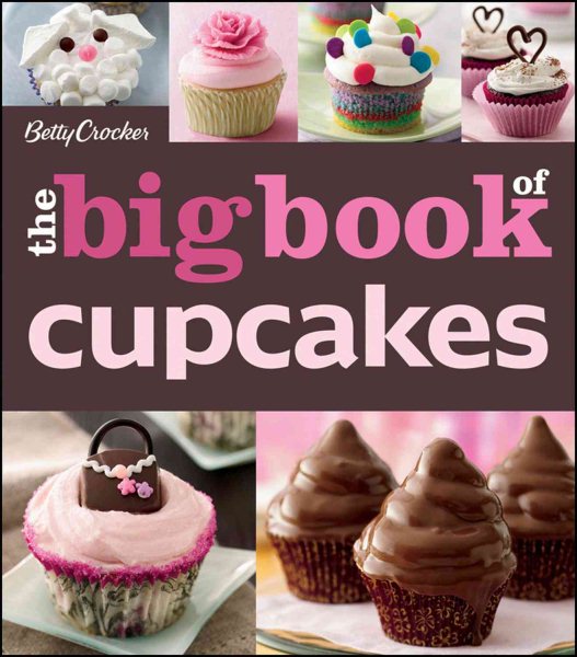 The Betty Crocker The Big Book of Cupcakes (Betty Crocker Big Book) cover