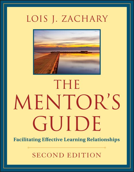 The Mentor's Guide, Second Edition: Facilitating Effective Learning Relationships cover