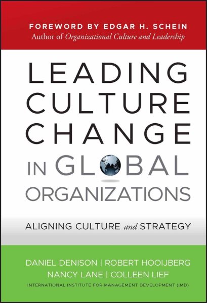 Leading Culture Change in Global Organizations: Aligning Culture and Strategy cover