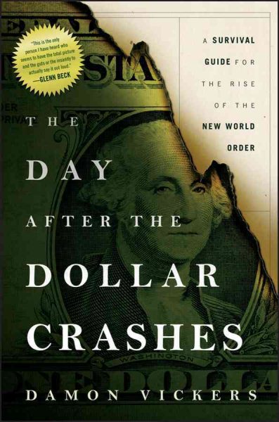 The Day After the Dollar Crashes: A Survival Guide for the Rise of the New World Order cover