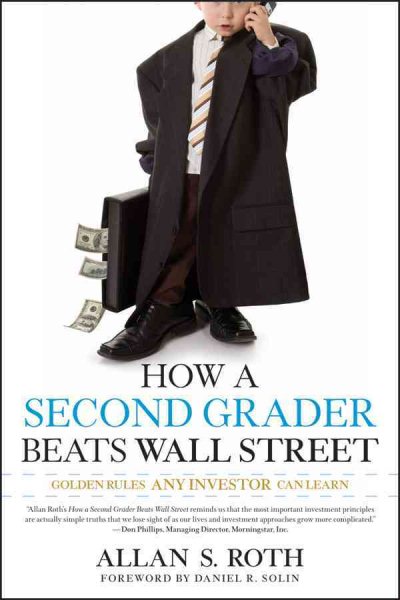 How a Second Grader Beats Wall Street: Golden Rules Any Investor Can Learn cover