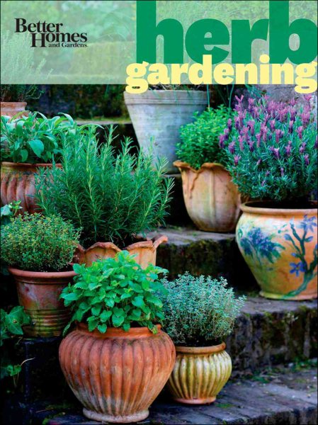 Better Homes and Gardens Herb Gardening (Better Homes and Gardens Gardening)