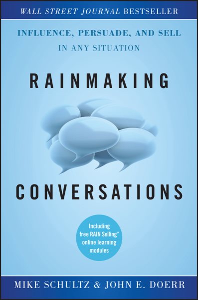 Rainmaking Conversations: Influence, Persuade, and Sell in Any Situation cover