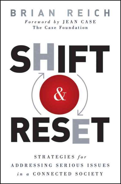 Shift and Reset: Strategies for Addressing Serious Issues in a Connected Society