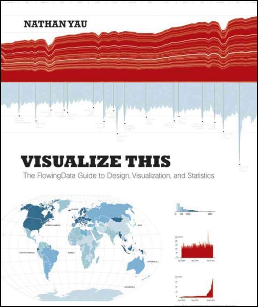 Visualize This: The FlowingData Guide to Design, Visualization, and Statistics cover