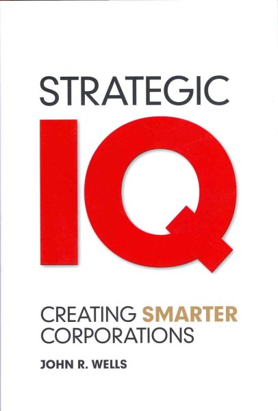 Strategic IQ: Creating Smarter Corporations cover