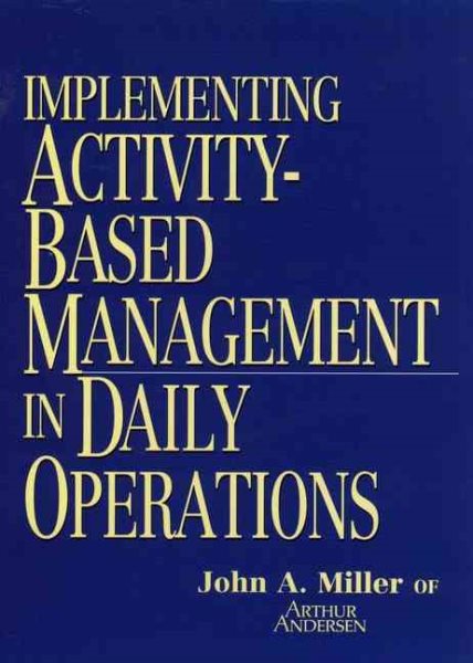 Implementing Activity-Based Management in Daily Operations (Nam/Wiley Series in Manufacturing)