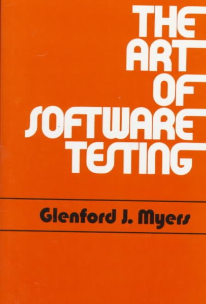 The Art of Software Testing (Business Data Processing: A Wiley Series) cover