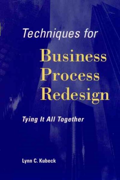 Techniques for Business Process Redesign: Tying it all Together cover