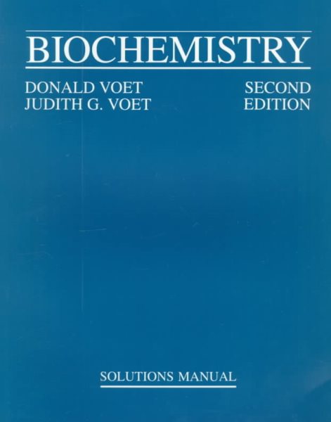 Biochemistry: Solutions Manual, 2nd Edition