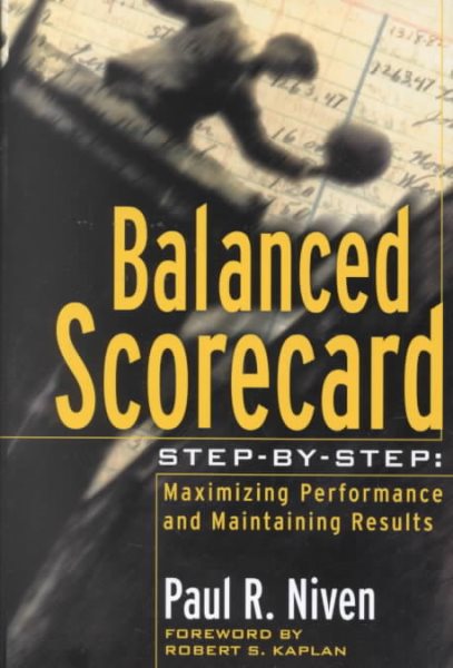 Balanced Scorecard Step-by-Step: Maximizing Performance and Maintaining Results cover
