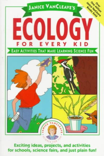 Janice VanCleave's Ecology for Every Kid: Easy Activities that Make Learning Science Fun cover