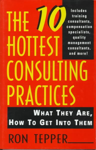 The 10 Hottest Consulting Practices: What They Are, How to Get Into Them cover