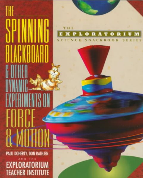 The Spinning Blackboard and Other Dynamic Experiments on Force and Motion cover