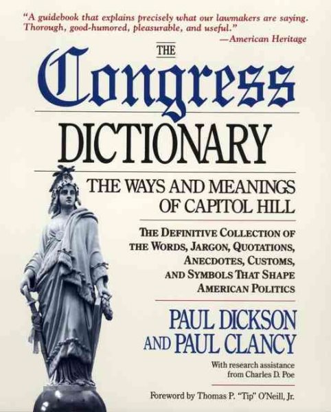 The Congress Dictionary: The Ways and Meanings of Capitol Hill cover