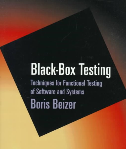 Black-Box Testing: Techniques for Functional Testing of Software and Systems cover