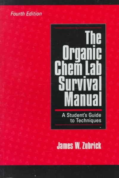 The Organic Chem Lab Survival Manual: A Student's Guide to Techniques cover