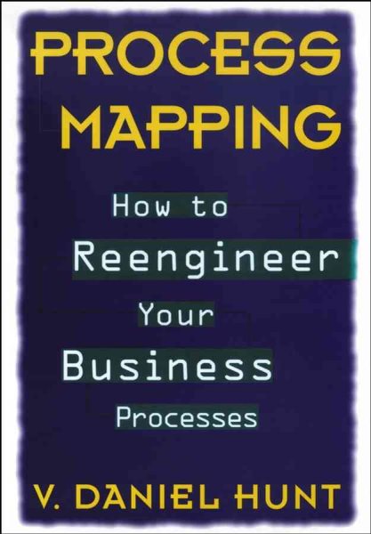 Process Mapping: How to Reengineer Your Business Processes cover