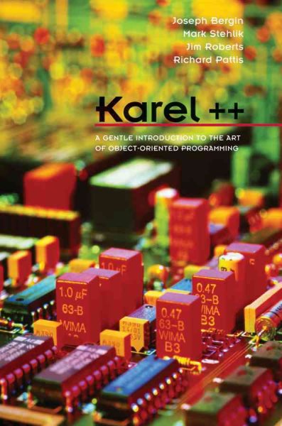 Karel++: A Gentle Introduction to the Art of Object-Oriented Programming cover