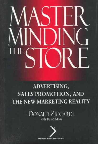 Masterminding the Store: Advertising, Sales Promotion, and the New Marketing Reality (National Retail Federation) cover