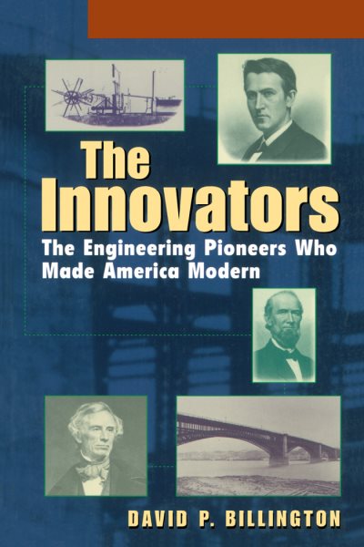 The Innovators, The Engineering Pioneers who Made America Modern (Wiley Popular Science) cover