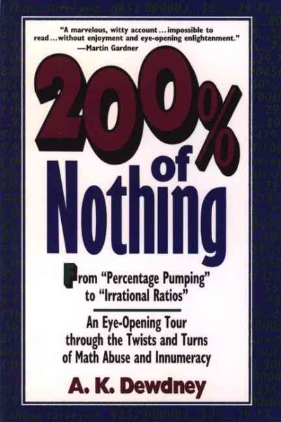 200% of Nothing: An Eye-Opening Tour through the Twists and Turns of Math Abuse and Innumeracy cover