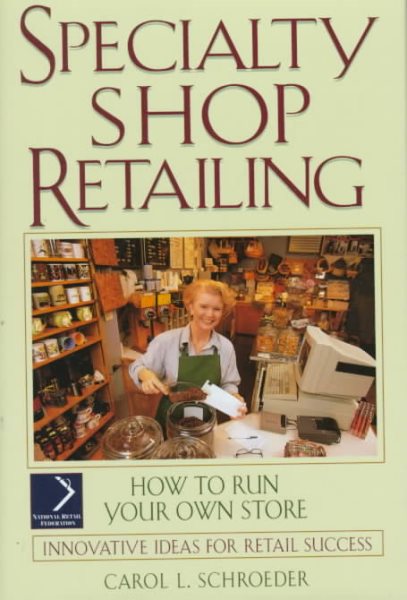 Specialty Shop Retailing: How to Run Your Own Store (National Retail Federation) cover