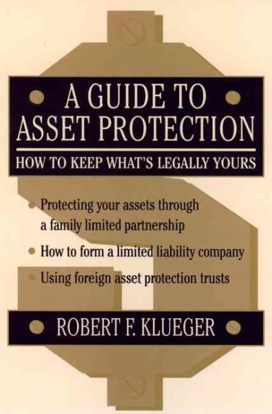 Klueger Guide to Asset Protection: How to Keep What's Legally Yours cover