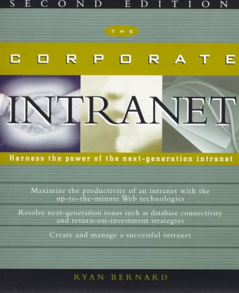 The Corporate Intranet: Create and Manage an Internal Web for Your Organization cover