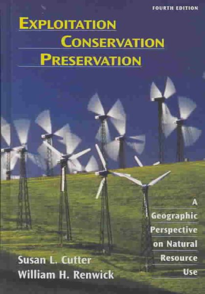 Exploitation Conservation Preservation: A Geographic Perspective on Natural Resource Use cover