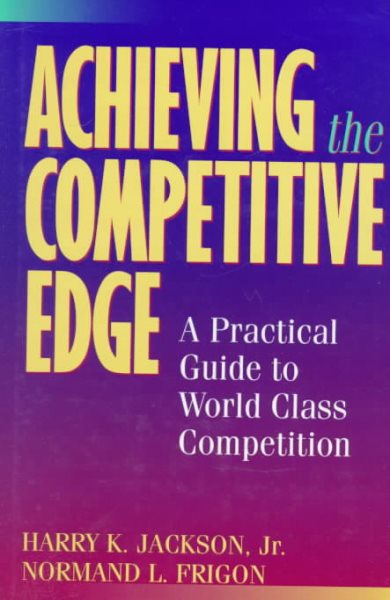 Achieving the Competitive Edge: A Practical Guide World-Class Competition