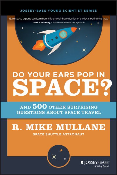 Do Your Ears Pop in Space?: And 500 Other Surprising Questions about Space Travel cover
