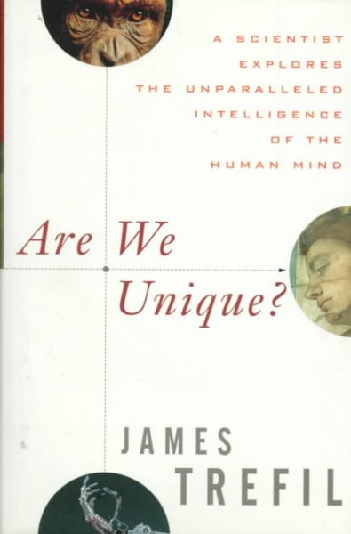 Are We Unique: A Scientist Explores the Unparalleled Intelligence of the Human Mind cover